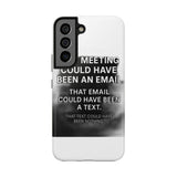 This Meeting Could Have Been Nothing — Tough Phone Case