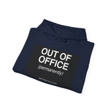 Out Of Office Permanently — Hoodie