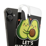Lets Avocuddle — Snap Phone Case