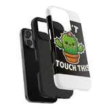 Cant Touch This — Tough Phone Case