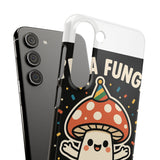 I Am A Fungi — Snap Phone Case