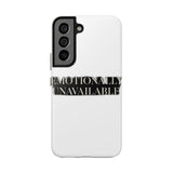 Emotionally Unavailable — Tough Phone Case