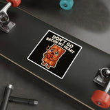Dont Go Bacon My Heart — Sticker
