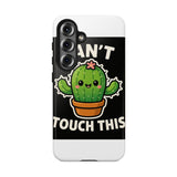 Cant Touch This — Tough Phone Case