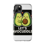 Lets Avocuddle — Tough Phone Case