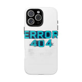 Error 404 Motivation Not Found — Tough Phone Case