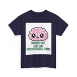 Hang On Let Me Overthink This — Tshirt