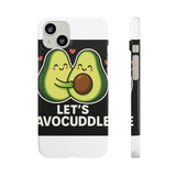 Lets Avocuddle — Snap Phone Case