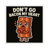 Dont Go Bacon My Heart — Sticker