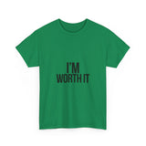 Im Worth It — Tshirt