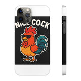 Nice Cock — Snap Phone Case