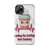 Running On Caffeine And Anxiety — Tough Phone Case