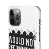 Would Not Recommend My Life 2026 — Snap Phone Case