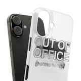 Out Of Office Permanently — Snap Phone Case