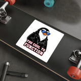 Too Cool To Function — Sticker