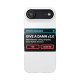 Give A Damn v2 Update Available — Snap Phone Case