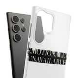 Emotionally Unavailable — Snap Phone Case