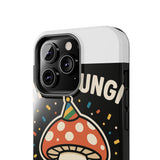 I Am A Fungi — Tough Phone Case