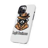 Legit Business — Tough Phone Case