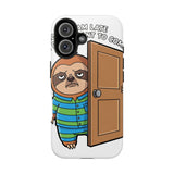 Sorry I Am Late I Didnt Want To Come — Tough Phone Case
