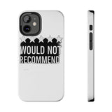 Would Not Recommend My Life 2026 — Tough Phone Case