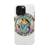 Dumpster Fire — Tough Phone Case