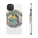 Dumpster Fire — Tough Phone Case
