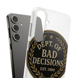 Dept Of Bad Decisions — Snap Phone Case