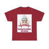 Running On Caffeine And Anxiety — Tshirt