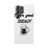I Love Good Head — Snap Phone Case