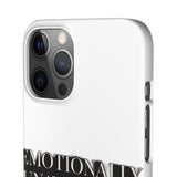 Emotionally Unavailable — Snap Phone Case