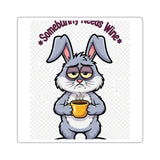 Somebunny Needs Wine — Sticker