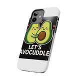 Lets Avocuddle — Tough Phone Case
