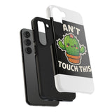 Cant Touch This — Tough Phone Case