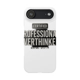 Certified Professional Overthinker — Snap Phone Case