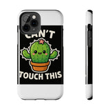 Cant Touch This — Tough Phone Case