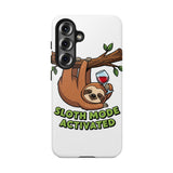 Sloth Mode Activated — Tough Phone Case