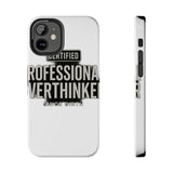 Certified Professional Overthinker — Tough Phone Case