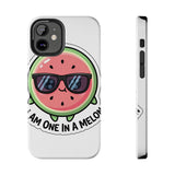 I Am One In A Melon — Tough Phone Case