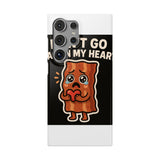 Dont Go Bacon My Heart — Snap Phone Case