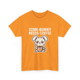 Some Bunny Needs Coffee — Tshirt