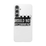 Would Not Recommend My Life 2026 — Snap Phone Case