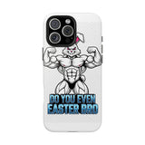 Do You Even Easter Bro — Tough Phone Case