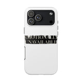 Emotionally Unavailable — Tough Phone Case