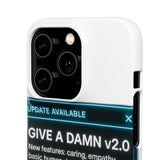 Give A Damn v2 Update Available — Snap Phone Case