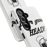 I Love Good Head — Tough Phone Case