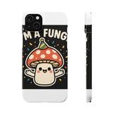 I Am A Fungi — Snap Phone Case