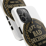 Dept Of Bad Decisions — Tough Phone Case