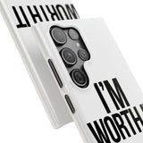 Im Worth It — Snap Phone Case