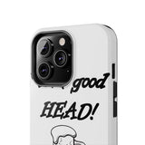 I Love Good Head — Tough Phone Case